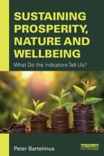 Sustaining Prosperity, Nature and Wellbeing af Peter Bartelmus