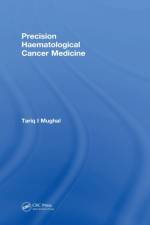 Precision Haematological Cancer Medicine af Tariq (Tufts University Medical Center Mughal