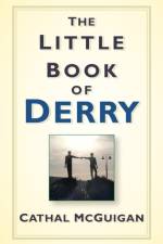 The Little Book of Derry af Cathal McGuigan