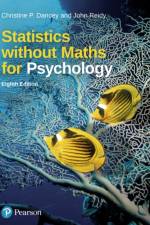 Statistics without Maths for Psychology af Christine Dancey