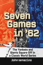 Seven Games in '62 af John Iamarino