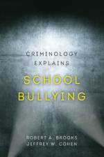 Criminology Explains School Bullying af Robert A. Brooks