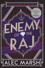 Enemy of the Raj af Alec Marsh