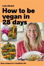 How to Be Vegan in 28 Days af Laila Madsö