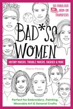 Badass Women - History Makers, Trouble Makers, Sheroes & More af Mara Penny