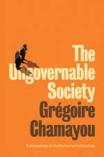 The Ungovernable Society af Gregoire Chamayou