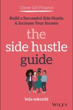 Clever Girl Finance: The Side Hustle Guide af Bola (Clever Girl Finance) Sokunbi