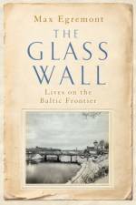 The Glass Wall af Max Egremont