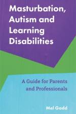 Masturbation, Autism and Learning Disabilities af Melanie Gadd