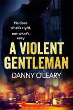 A Violent Gentleman af Danny O'Leary