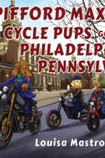 Spifford Max and the Cycle Pups Go to Philadelphia, Pennsylvania af Louisa Mastromarino