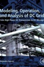 Modeling, Operation, and Analysis of DC Grids