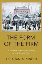 The Form of the Firm af Abraham A. (Visiting Assitant Professor of Ethics Singer