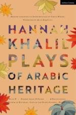 Hannah Khalil: Plays of Arabic Heritage af Hannah Khalil