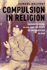 Compulsion in Religion af Samuel (Assistant Professor of Strategy and Policy Helfont