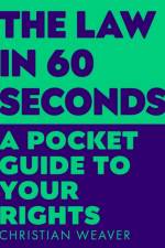 The Law in 60 Seconds af Christian Weaver