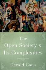 The Open Society and Its Complexities af Gerald (James. E. Rogers Professor of Philosophy Gaus
