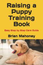 Raising a Puppy Training Book af Brian Mahoney
