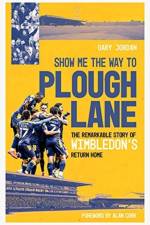 Show Me the Way to Plough Lane