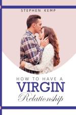 How to have a Virgin Relationship af Stephen Kemp