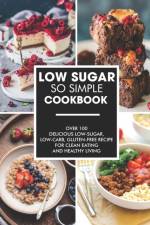 Simple and Low-Sugar Cookbook af Ayden Willms