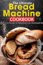 Ultimate Bread Machine Cookbook af Ayden Willms