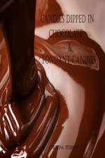 Candies Dipped in Chocolate & Fondant Candies af Christina Peterson