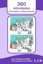 360 Atividades Divertidas e Educacionais para Criancas em Idade Pre-escolar de 4 a 5 Anos 1, 2 & 3 af Nick Snels
