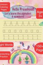 HELLO PRESCHOOL Let's learn the alphabet & Numbers -Ages 3+ - 150+ Pages - Sight Words - Unicorn Coloring Pages - Handwriting Practice af Soosh