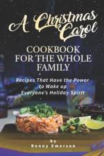 Christmas Carol Cookbook for the Whole Family af Ronny Emerson