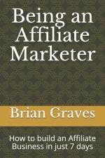 Being an Affiliate Marketer af Brian Graves