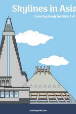 Skylines in Asia Coloring Book for Kids 1 & 2 af Nick Snels