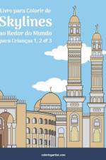 Livro para Colorir de Skylines ao Redor do Mundo para Criancas 1, 2 & 3 af Nick Snels