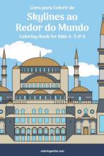 Livro para Colorir de Skylines ao Redor do Mundo para Criancas 4, 5 & 6 af Nick Snels