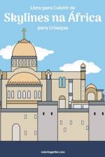 Livro para Colorir de Skylines na Africa para Criancas af Nick Snels