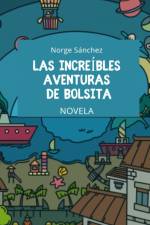 Las increibles aventuras de Bolsita af Norge Sánchez