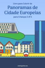 Livro para Colorir de Panoramas de Cidade Europeias para Criancas 5 & 6 af Nick Snels