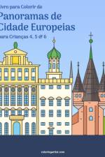 Livro para Colorir de Panoramas de Cidade Europeias para Criancas 4, 5 & 6 af Nick Snels
