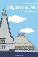 Livro para Colorir de Skylines na Asia para Criancas 1 & 2 af Nick Snels
