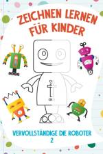 Zeichnen Lernen fur Kinder - Vervollstandige die Roboter 2 af Nick Snels