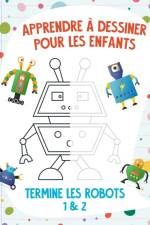 Apprendre a dessiner pour les enfants - Termine les robots 1 & 2 af Nick Snels