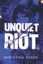 Unquiet Riot af Khristina Chess
