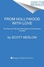From Hollywood with Love af Scott Meslow