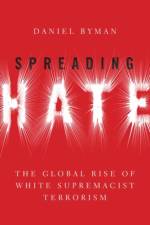 Spreading Hate af Daniel (Professor Byman