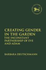 Creating Gender in the Garden af Barbara Deutschmann