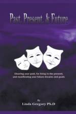Past, Present, and Future af Linda Gregory
