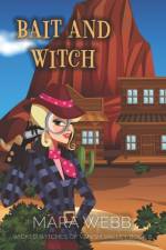 Bait and Witch af Mara Webb