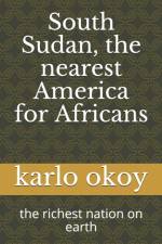 South Sudan, the nearest America for Africans af Karlo Kolong Okoy Kko