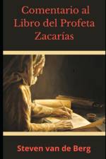 Comentario al Libro del Profeta Zacarias af Steven Van de Berg