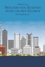 Malbuch mit Skylines von Stadten rund um den Globus fur Erwachsene 2 af Nick Snels